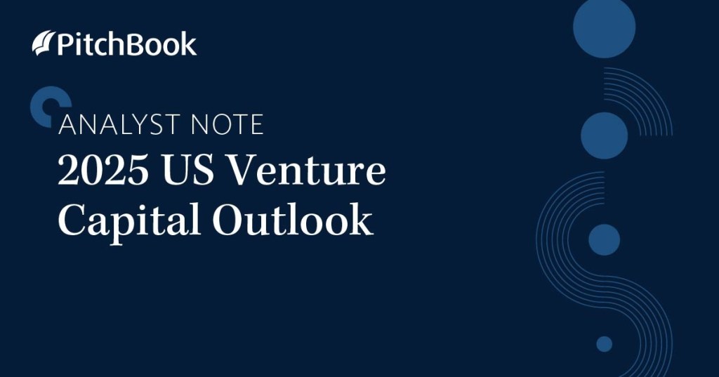 U.S. venture capital outlook for 2025 is looking stronger | Pitchbook